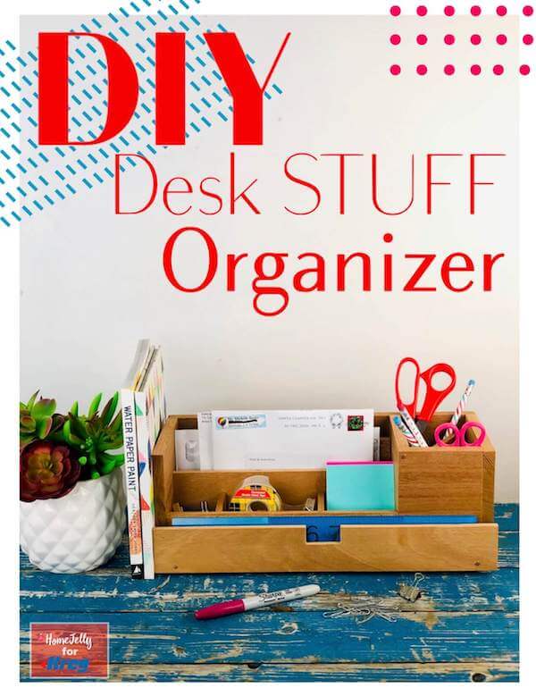 DIY a Simple Desk Organizer for All Your Stuff : HomeJelly
